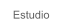 Estudio